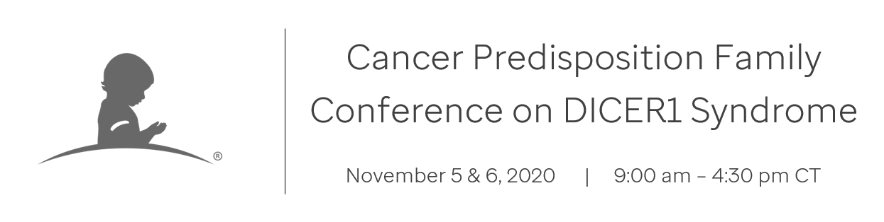 Cancer Predisposition Family Conference on DICER1 Syndrome