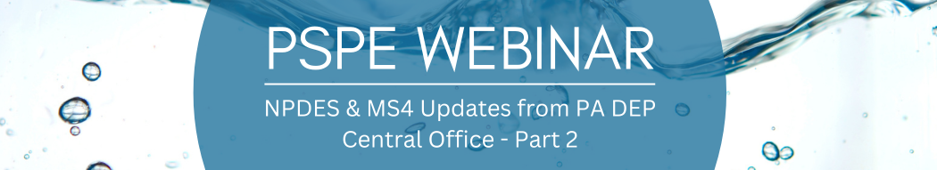 NPDES & MS4 Updates from PA DEP – Part 2