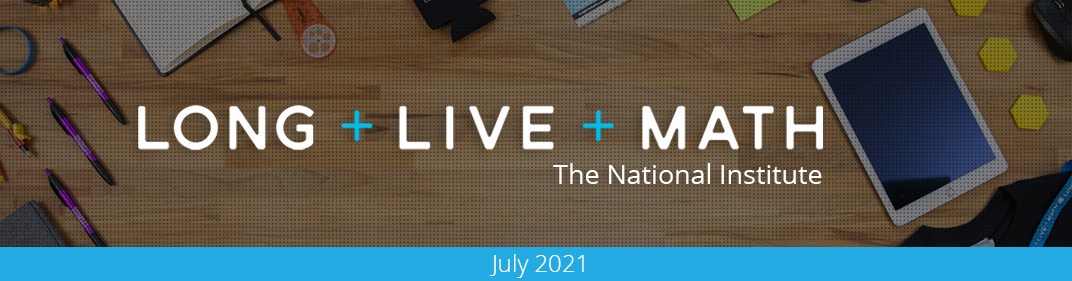 2021 LONG + LIVE + MATH: The National Institute