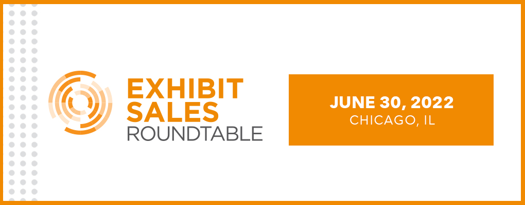 Exhibit Sales Roundtable (ESR) June 2022