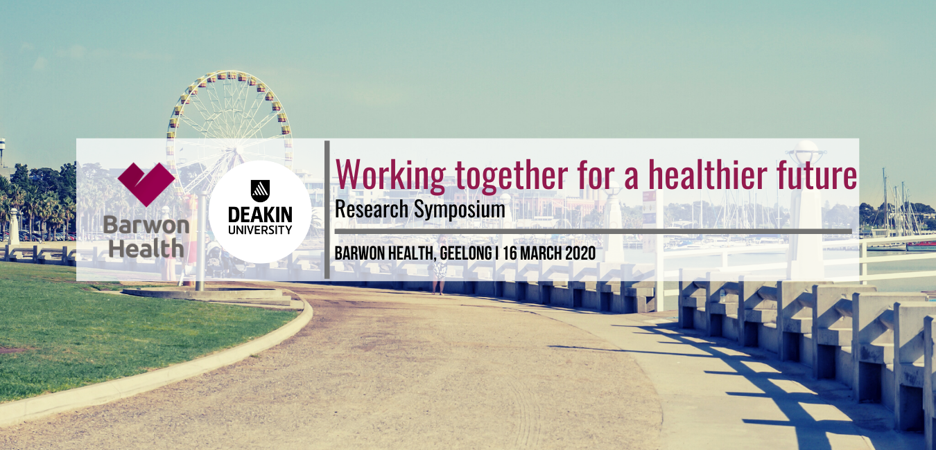 Barwon Health and Deakin University Research Symposium
