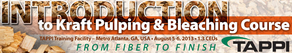 2013 TAPPI Introduction To Kraft Pulping & Bleaching Course
