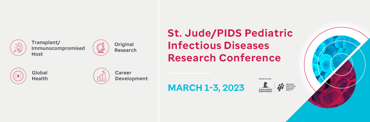 2023 St. Jude/PIDS Pediatric Infectious Diseases Research Conference