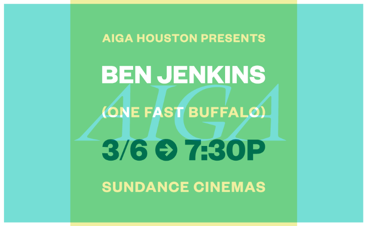 AIGA Houston Presents: Ben Jenkins of One Fast Buffalo