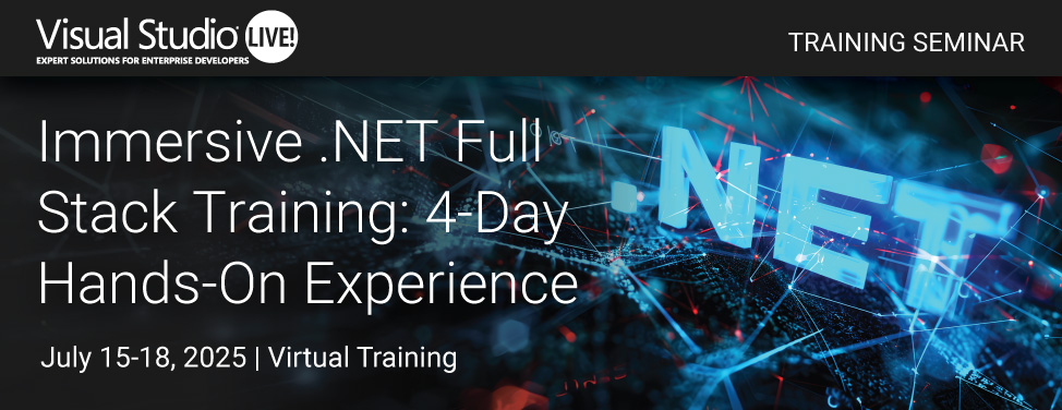 VSLive! - Immersive .NET Full Stack Training: 4-Day Hands-On Experience