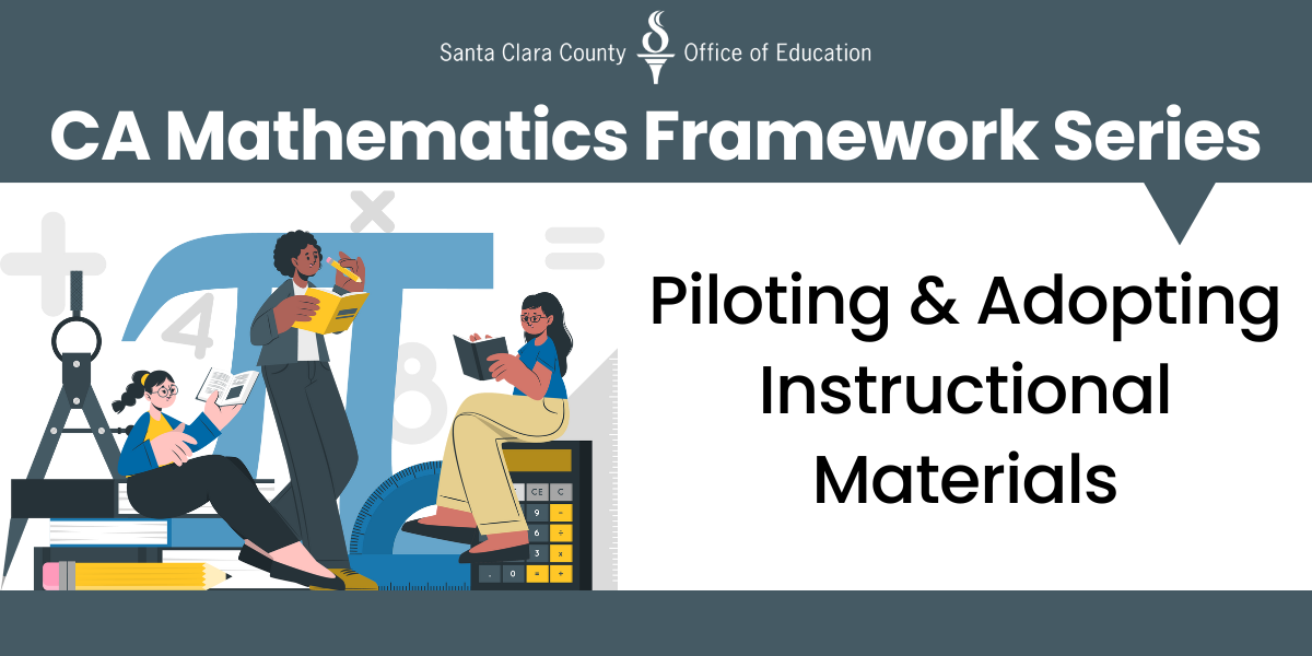 CA Mathematics Framework Series: Piloting and Adopting Instructional Materials
