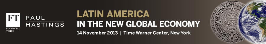 FT Paul Hastings: Latin America in the New Global Economy