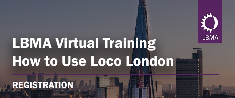 2021 LBMA Virtual Training | How to Use Loco London