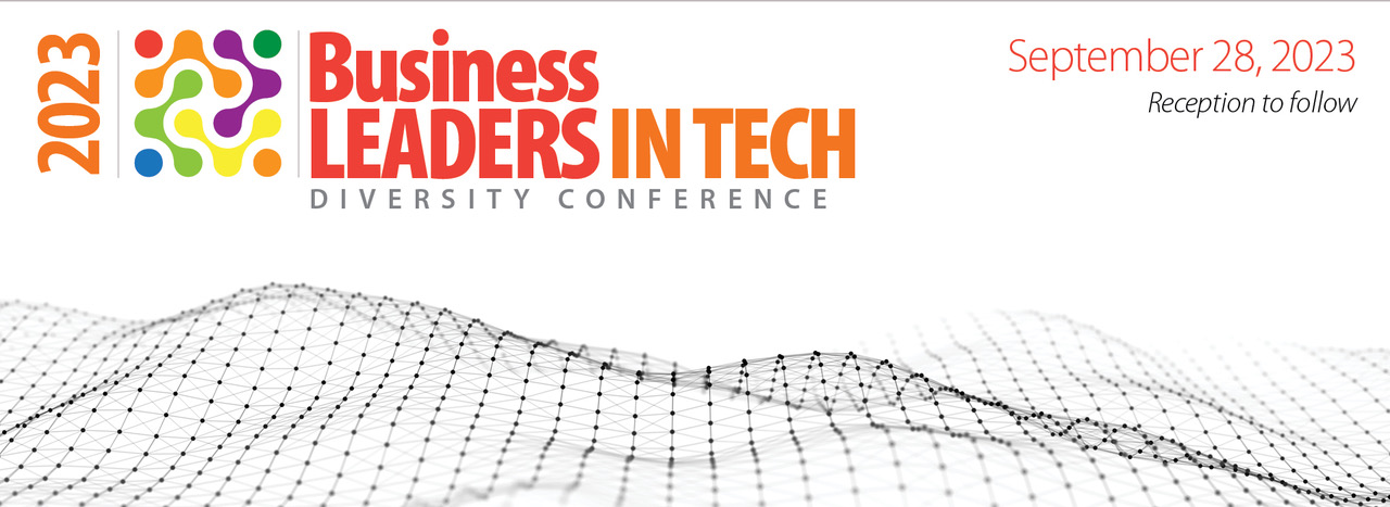 2023 Business Leaders in Tech Diversity Conference 