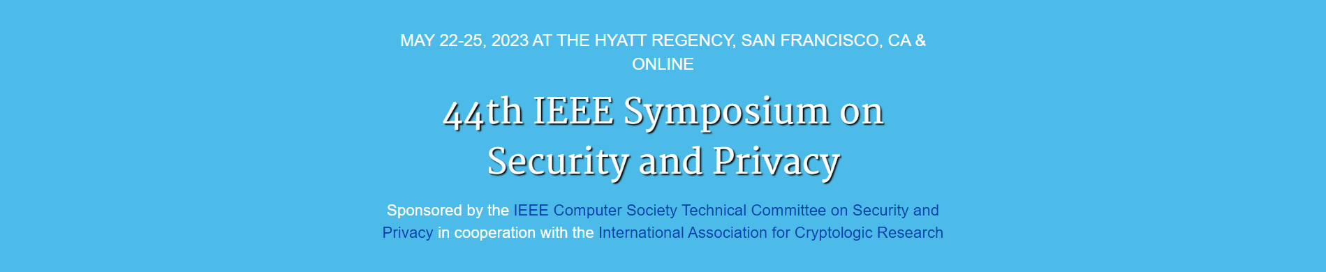 44th IEEE Symposium on Security & Privacy