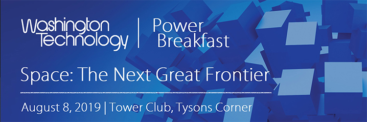 Washington Technology Power Breakfast | Space: The Next Great Frontier