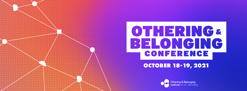 Othering & Belonging Conference Fall 2021