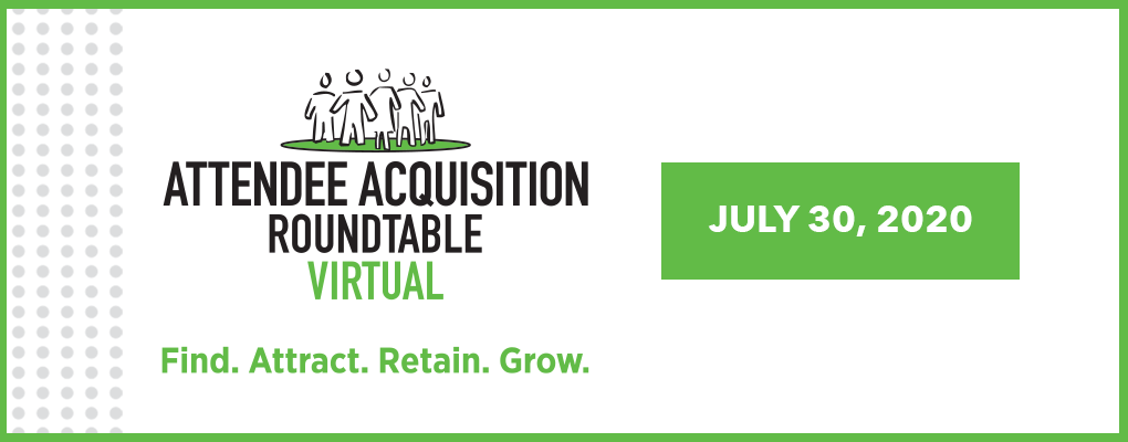 OLD Attendee Acquisition Roundtable 7/20