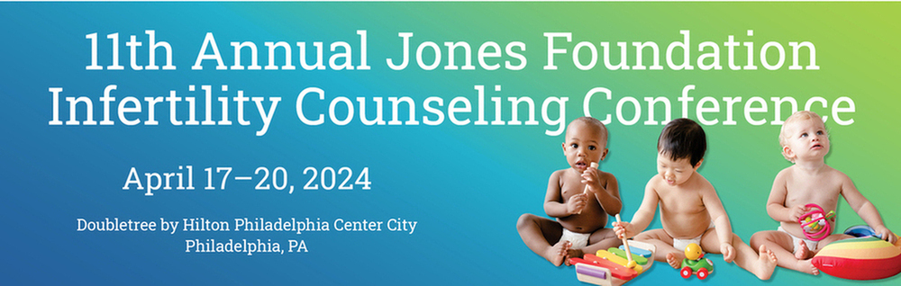 Jones Foundation Infertility Counseling Conference 2024