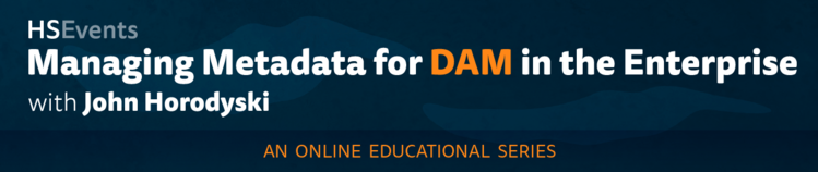Managing Metadata for DAM in the Enterprise
