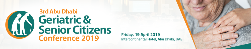 3rd Abu Dhabi Geriatric and Senior Citizen Conference_April 19, 2019