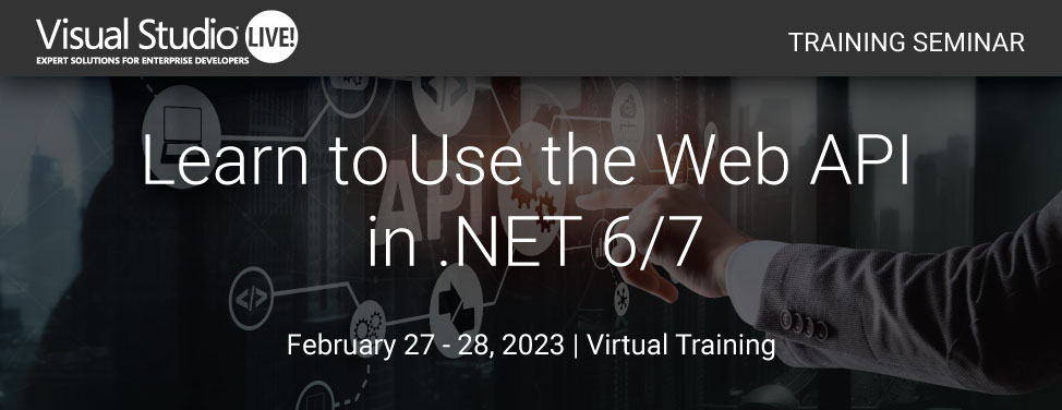 VSLive! - Learn to Use the Web API in .NET 6/7