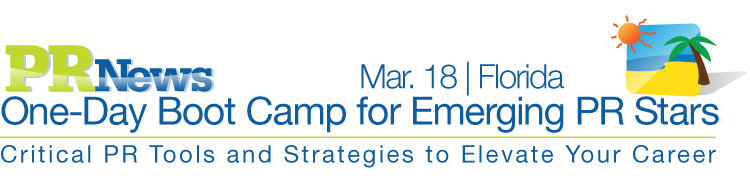 PR News' One-Day Boot Camp for Emerging PR Stars - March 18, 2013