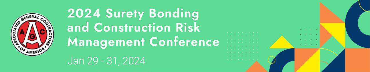 AGC's 2024 Surety Bonding and Construction Risk Management Conference 