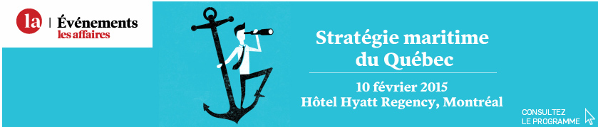 Conférence Stratégie maritime du Québec - 10 et 11 février 2015