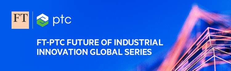 FT-PTC Future of Industrial Innovation Global Series - Chicago