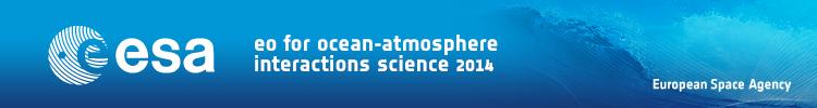 Earth Observation for Ocean-Atmosphere Interactions Science 2014