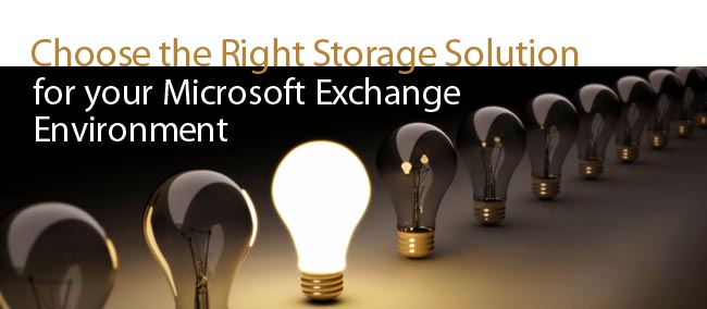 Choose the Right Storage Solution for your Microsoft Exchange Environment
