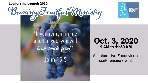 Leadership Launch 2020: Bearing Fruitful Ministry