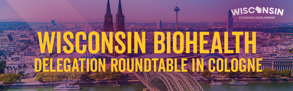 Wisconsin BioHealth Roundtable - Cologne 