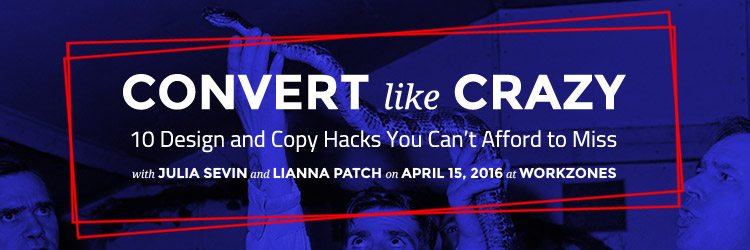 Convert Like Crazy: 10 Design and Copy Hacks You Can't Afford to Miss