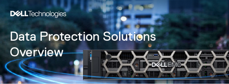 Dell Technologies Data Protection Solutions - overview