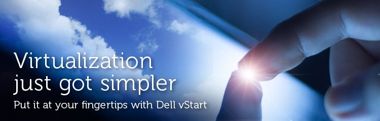 Virtualization just got simpler put it at your fingertips with Dell vStart