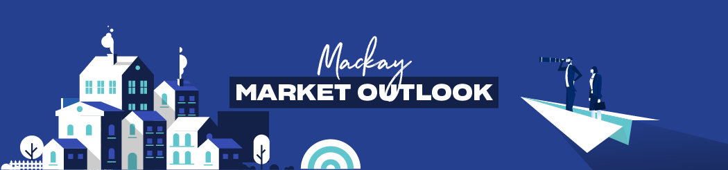 Mackay Market Outlook