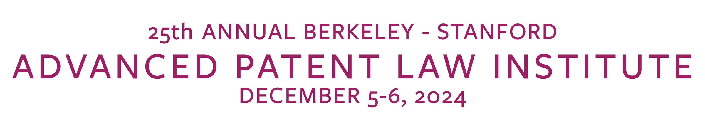 25th Annual Berkeley-Stanford Advanced Patent Law Institute (in-person only at Stanford Law School)