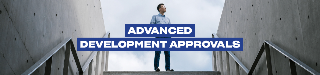 Advanced Development Approvals