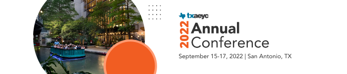 TXAEYC 2022 Annual Conference