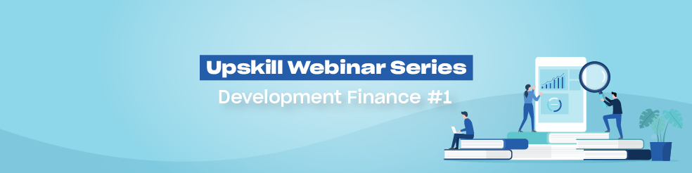 UDIA Upskill Webinar Series: Development Finance #1