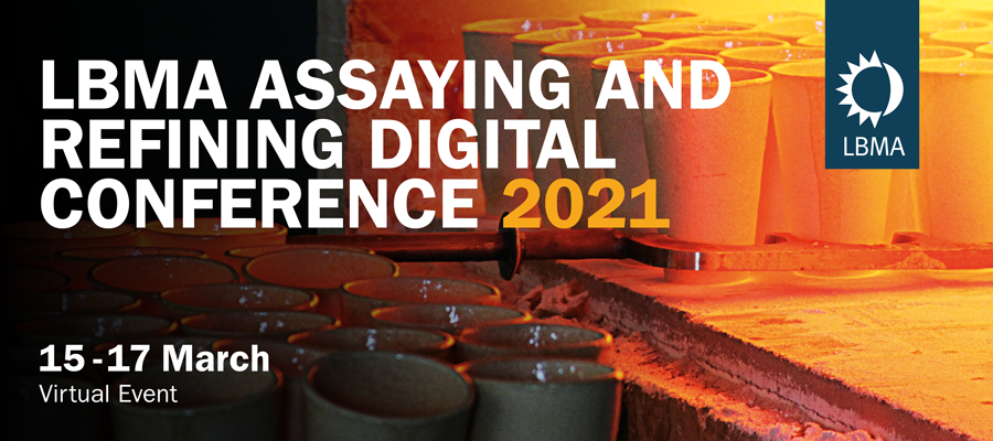 LBMA's Assaying & Refining Digital Conference 2021