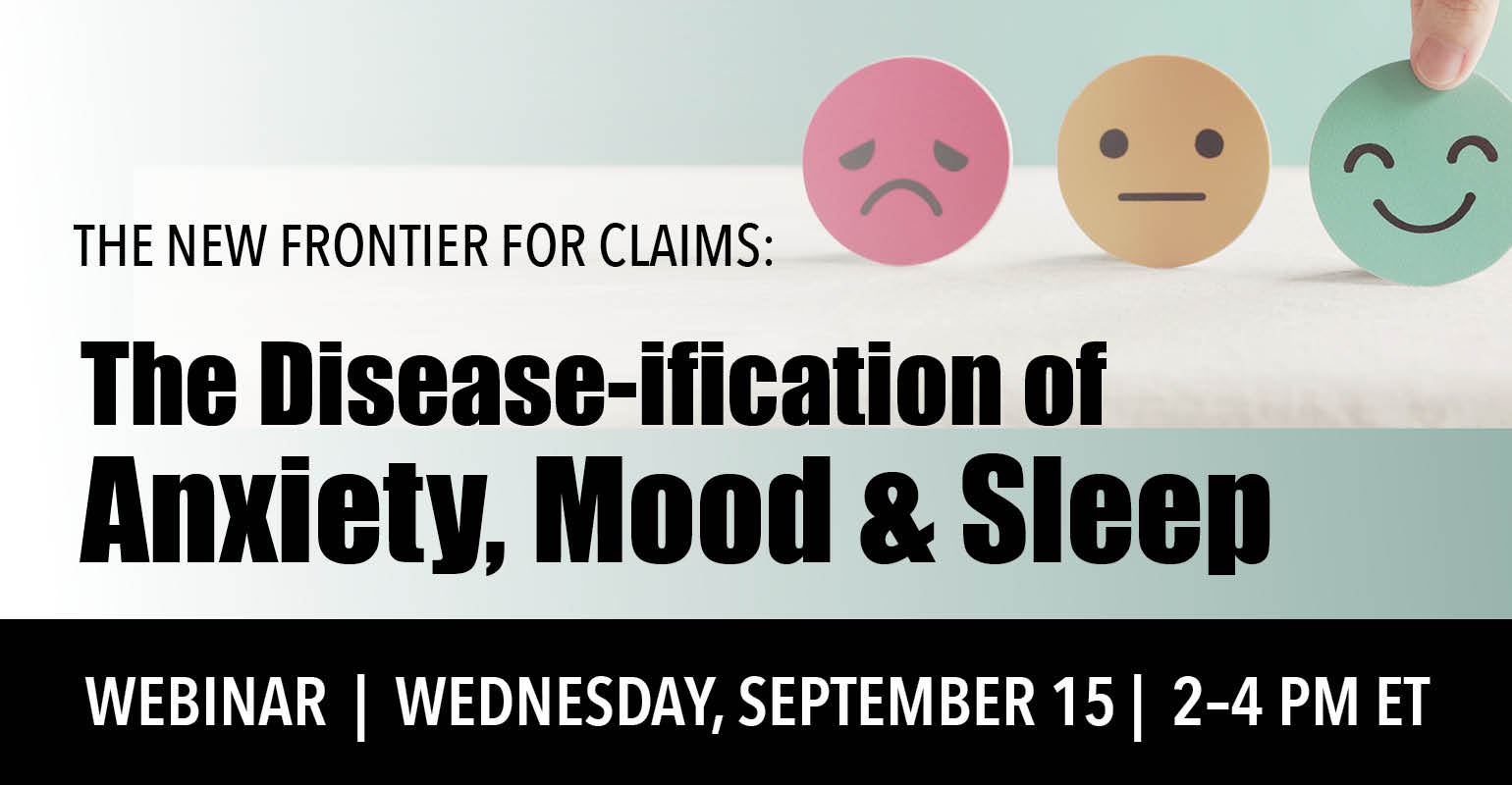 The New Frontier for Claims: The Disease-ification of Anxiety, Mood & Sleep