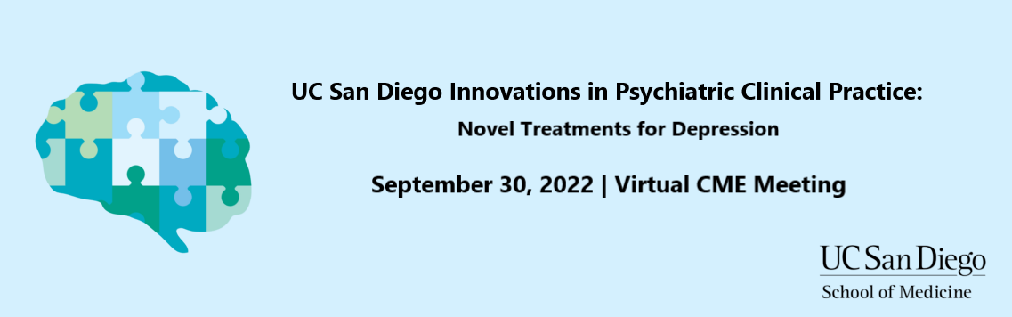 UC San Diego Innovations in Psychiatric Clinical Practice: Novel Treatments for Depression