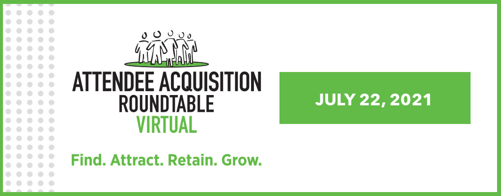 ARCH Attendee Acquisition Roundtable 7/21