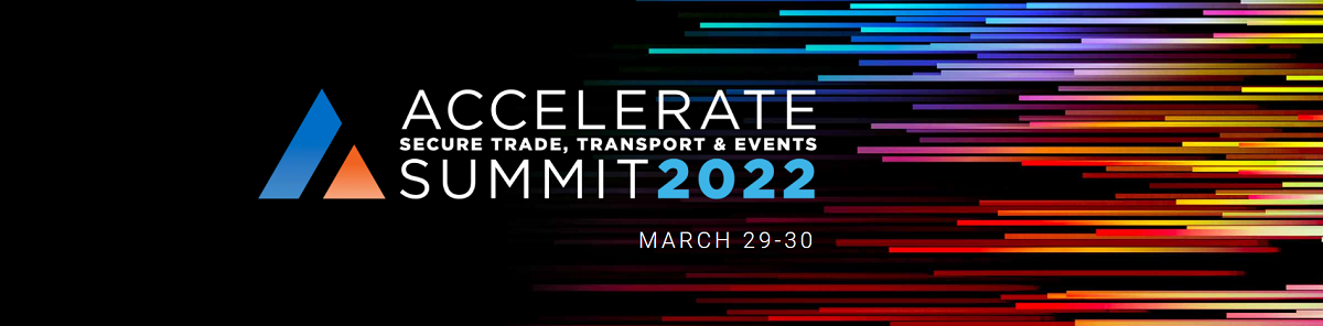 Accelerate Secure Trade, Transport & Events 2022 Summit