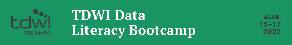 TDWI Data Literacy Bootcamp - August 15-17, 2022  