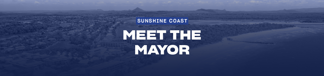 Sunshine Coast Meet the Mayor 