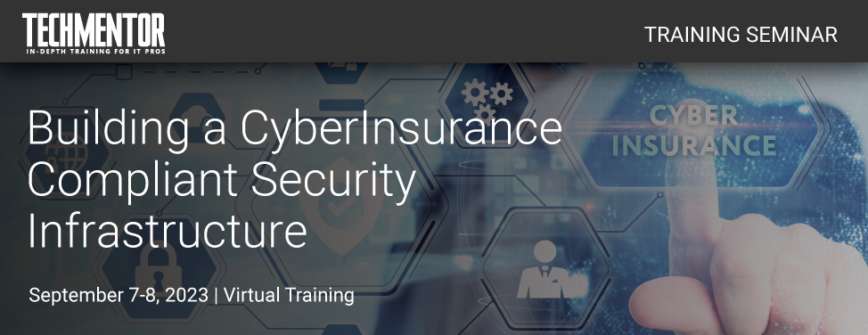 TechMentor - Building a CyberInsurance Compliant Security Infrastructure