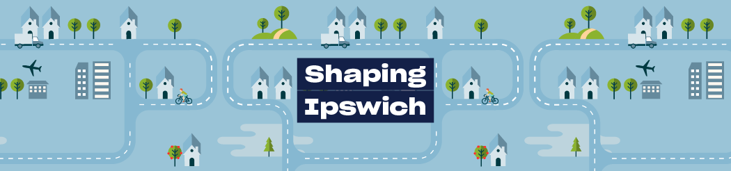 Shaping Ipswich