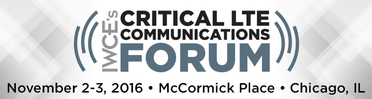 IWCE’s Critical LTE Communications Forum 2016