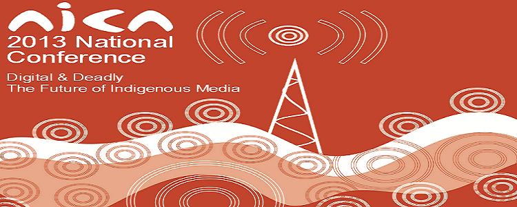 2013 Australian Indigenous Communications Association National Conference
