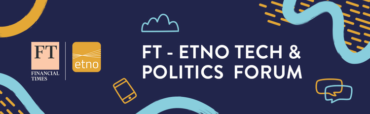 FT-ETNO Tech & Politics Forum 2020