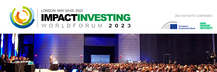 Impact Investing World Forum 2023 (May 4-05, London)